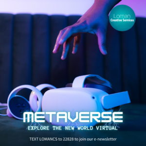 Navigating the Future: Virtual Reality’s Impact on Business with Loman Creative Services